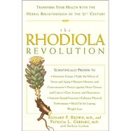 The Rhodiola Revolution Transform Your Health with the Herbal Breakthrough of the 21st Century