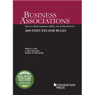 Business Associations: Agency, Partnerships, LLCs, and Corporations: 2018 Statutes and Rules (Selected Statutes)