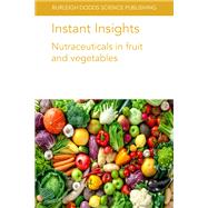 Instant Insights: Nutraceuticals in fruit and vegetables