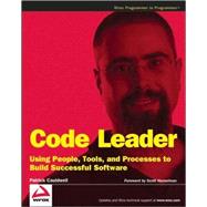 Code Leader : Using People, Tools, and Processes to Build Successful Software