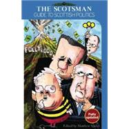 The Scotsman Guide to Scottish Politics