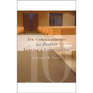 Ten Commandments for Pastors Leaving a Congregation