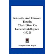 Adenoids and Diseased Tonsils : Their Effect on General Intelligence (1922)