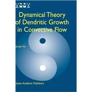 Dynamical Theory of Dendritic Growth in Convective Flow