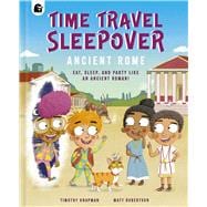 Time Travel Sleepover: Ancient Rome Eat, Sleep and Party Like an Ancient Roman
