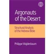 Argonauts of the Desert: Structural Analysis of the Hebrew Bible