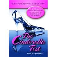 The Cinderella Test: Would You Really Want the Shoe to Fit? Subtle Ways Women Are Seduced and Socialized into Servitude and Stereotypes