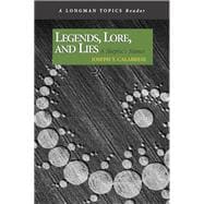 Legends, Lore, and Lies A Skeptic's Stance (A Longman Topics Reader)