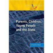 Parents, Children, Young People and the State