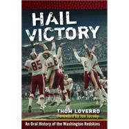 Hail Victory : An Oral History of the Washington Redskins