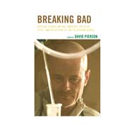Breaking Bad Critical Essays on the Contexts, Politics, Style, and Reception of the Television Series