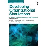 Developing Organizational Simulations: A Guide for Practitioners, Students, and Researchers