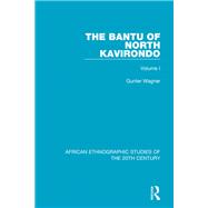 The Bantu of North Kavirondo: Volume 1