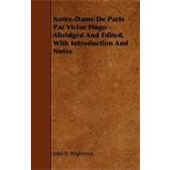 Notre-Dame de Paris Par Victor Hugo - Abridged and Edited, with Introduction and Notes