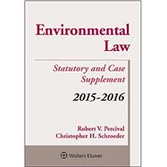 Environmental Law: Case and Statutory Supplement 2015-2016