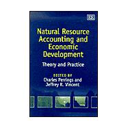 Natural Resource Accounting and Economic Development : Theory and Practice