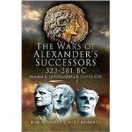 The Wars of Alexander's Successors 323-281 Bc