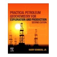 Practical Petroleum Geochemistry for Exploration and Production