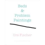 Urs Fischer: Beds and Problem Paintings
