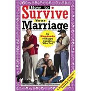 How to Survive Your Marriage By Hundreds of Happy Couples Who Did,9780974629247