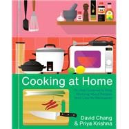 Cooking at Home Or, How I Learned to Stop Worrying About Recipes (And Love My Microwave): A Cookbook