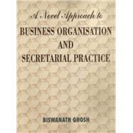A Novel Approach to Business Organisation and Secretarial Practice