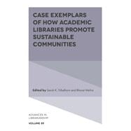Case Exemplars of How Academic Libraries Promote Sustainable Communities book cover, ISBN 9781836089247