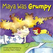 Maya Was Grumpy