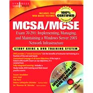 MCSA/MCSE Implementing, Managing, and Maintaining a Microsoft Windows Server 2003 Network Infrastructure (Exam 70-291) : Study Guide and DVD Training System