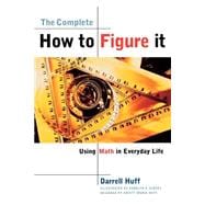 The Complete How to Figure It Using Math in Everyday Life