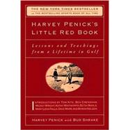 Harvey Penick's Little Red Book : Lessons and Teachings from a Lifetime in Golf