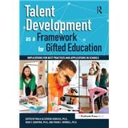 Talent Development as a Framework for Gifted Education