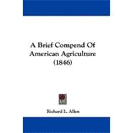 A Brief Compend of American Agriculture