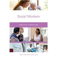 Social Workers A Practical Career Guide