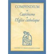 Compendium Of The Catechisme de Leglise Catholique = Compendium of the Catechism of the Catholic Church
