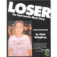 Loser : The Real Seattle Music Story (2nd)