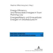 Energy Efficiency and Renewable Energies in Town Planning Law / Energieeffizienz Und Erneuerbare Energien Im Stadtebaurecht