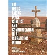 The Nexus Among Place, Conflict and Communication in a Globalising World