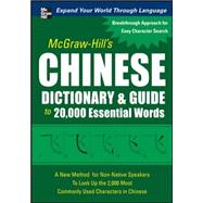 McGraw-Hill's Chinese Dictionary and Guide to 20,000 Essential Words A New Method for Non-Native Speakers to Look Up the 2,000 Most Commonly Used Characters in Chinese