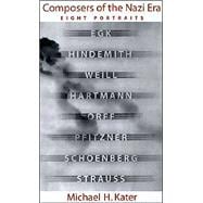 Composers of the Nazi Era Eight Portraits