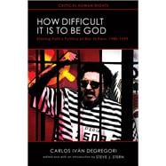 How Difficult It Is to Be God
