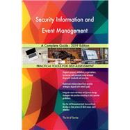 Security Information and Event Management A Complete Guide - 2019 Edition