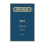 Life-Study of Mark Vol. 2 : Messages 17-33