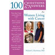 100 Questions  &  Answers for Women Living with Cancer: A Practical Guide for Survivorship