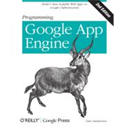 Programming Google App Engine, 2nd Edition