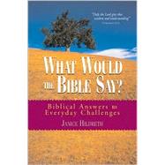 What Would the Bible Say ?