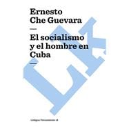 El socialismo y el hombre en Cuba