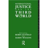 International Justice and the Third World: Studies in the Philosophy of Development