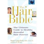 The Hair Bible: The Ultimate Guide to Healthy, Beautiful Hair Forever
