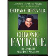 Chronic Fatigue: The Complete Mind/Body Solution
